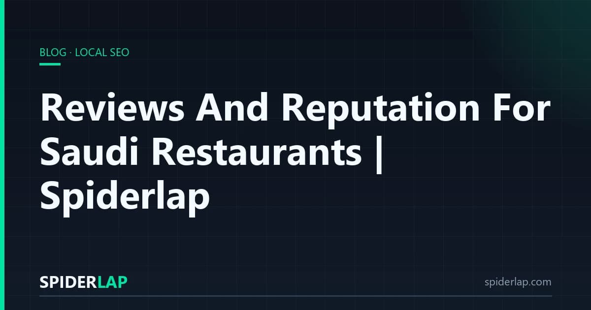 Reviews And Reputation For Saudi Restaurants | Spiderlap