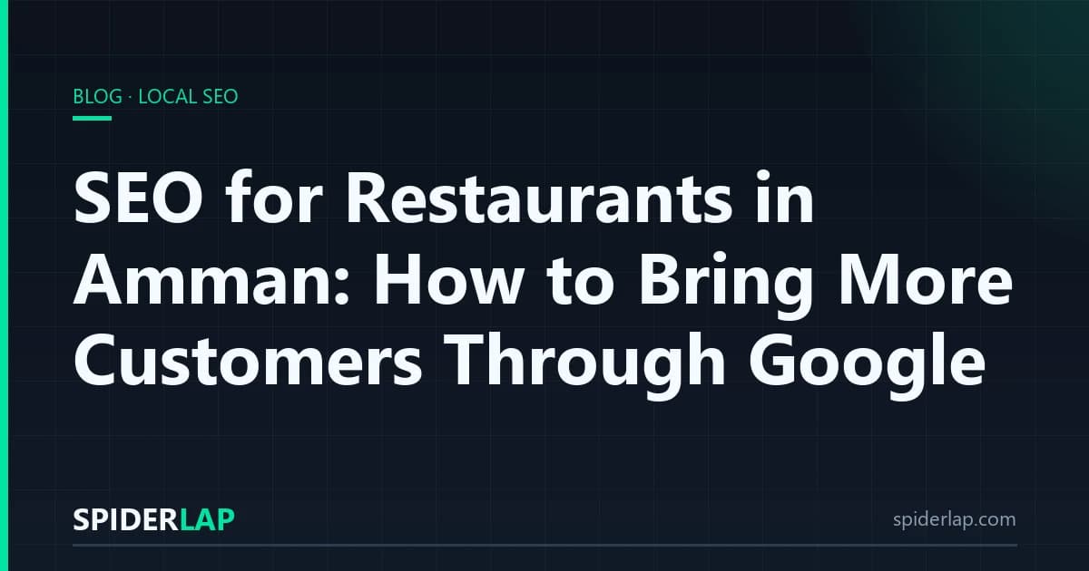 SEO for Restaurants in Amman: How to Bring More Customers Through Google