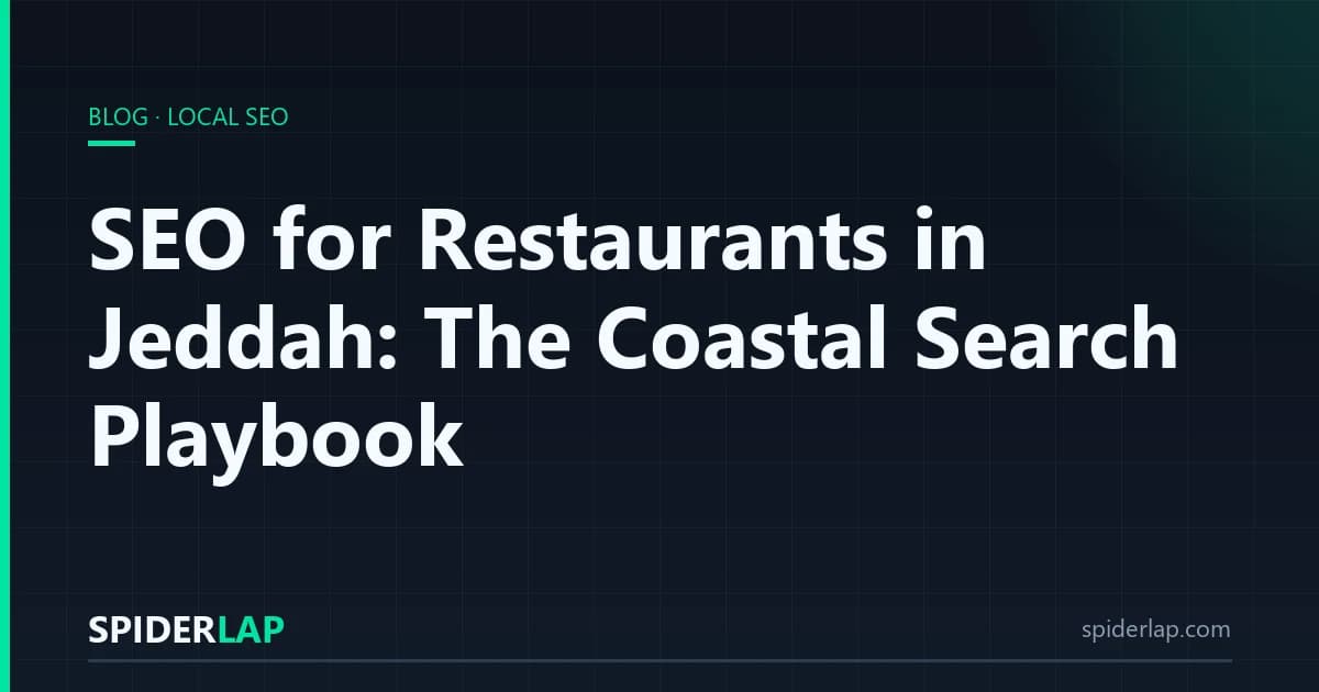 SEO for Restaurants in Jeddah: The Coastal Search Playbook