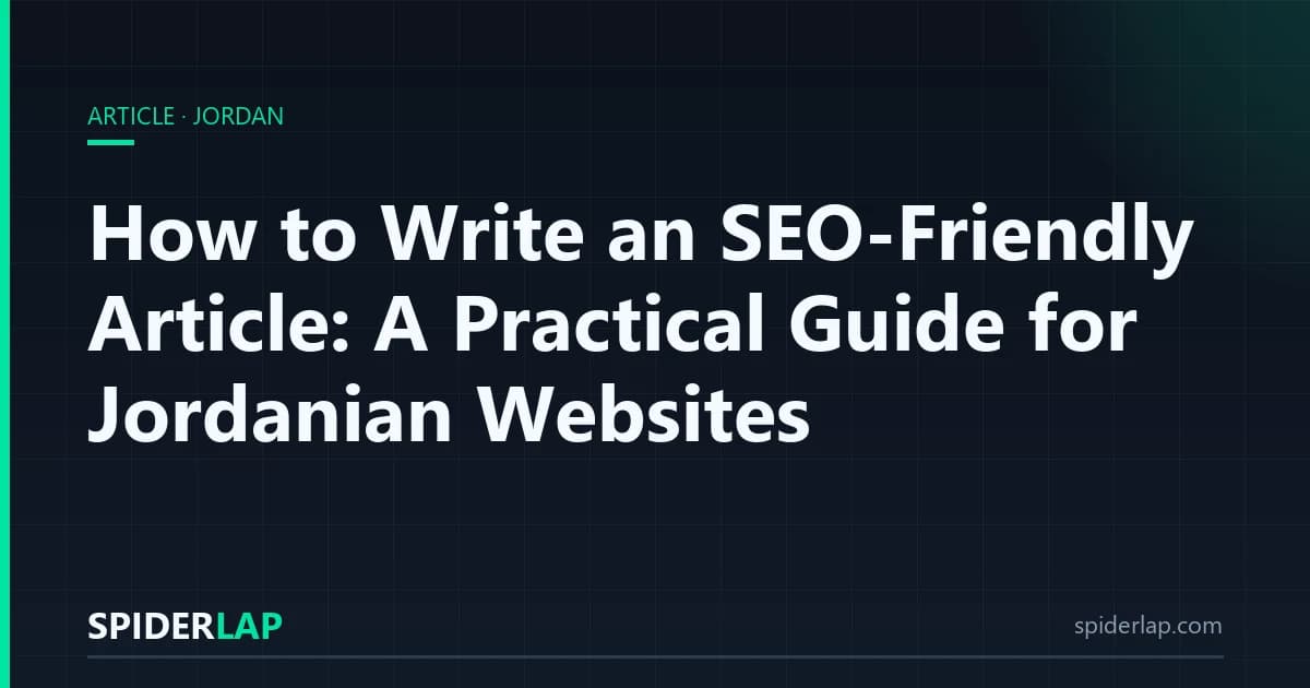 How to Write an SEO-Friendly Article: A Practical Guide for Jordanian Websites