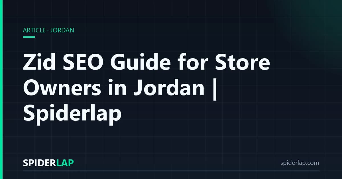 Zid SEO Guide for Store Owners in Jordan | Spiderlap