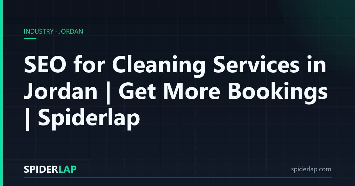 SEO for Cleaning Services in Jordan | Get More Bookings | Spiderlap