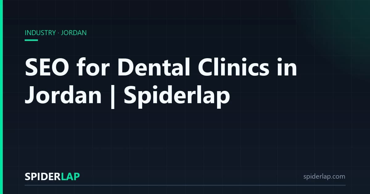 SEO for Dental Clinics in Jordan | Spiderlap