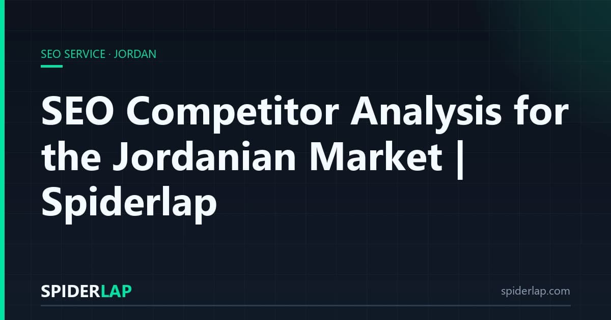 SEO Competitor Analysis for the Jordanian Market | Spiderlap