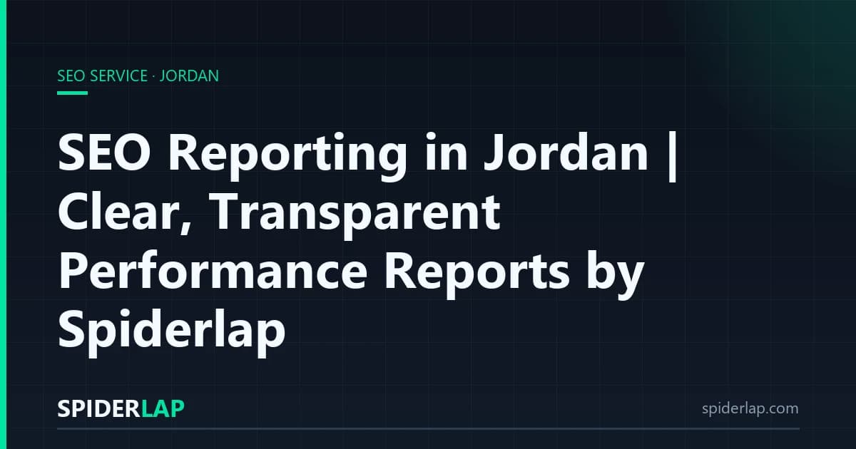 SEO Reporting in Jordan | Clear, Transparent Performance Reports by Spiderlap