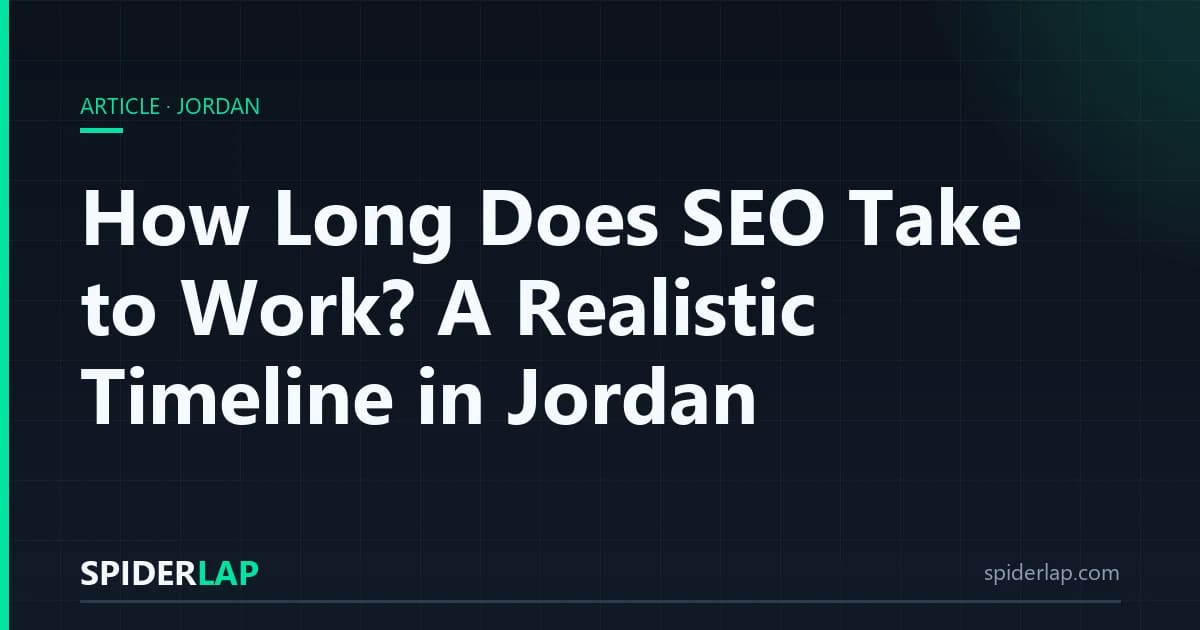 How Long Does SEO Take to Work? A Realistic Timeline in Jordan