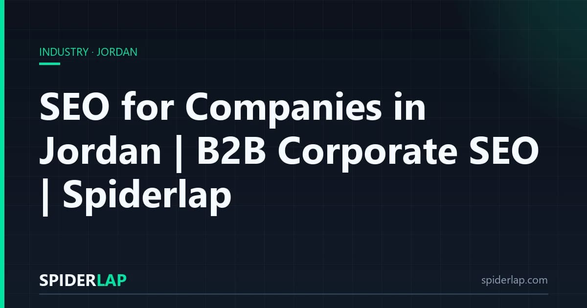 SEO for Companies in Jordan | B2B Corporate SEO | Spiderlap