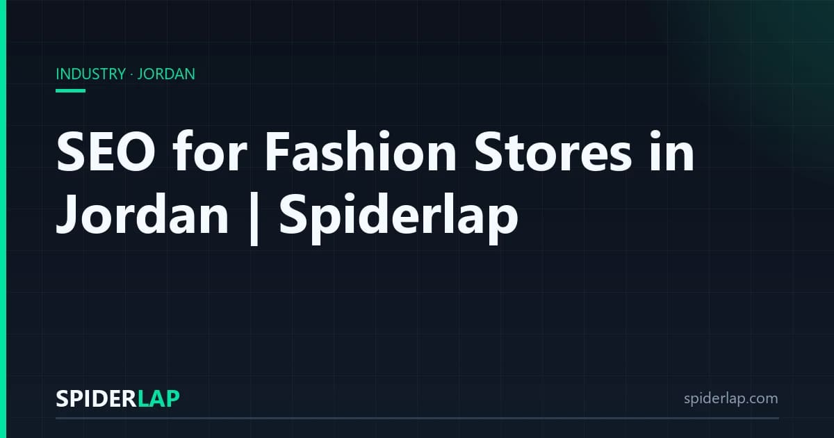 SEO for Fashion Stores in Jordan | Spiderlap