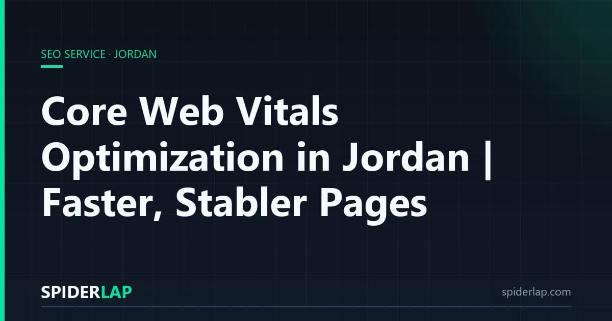Core Web Vitals Optimization in Jordan | Faster, Stabler Pages