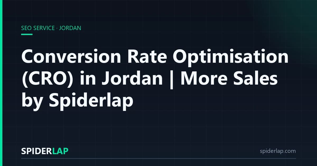 Conversion Rate Optimisation (CRO) in Jordan | More Sales by Spiderlap