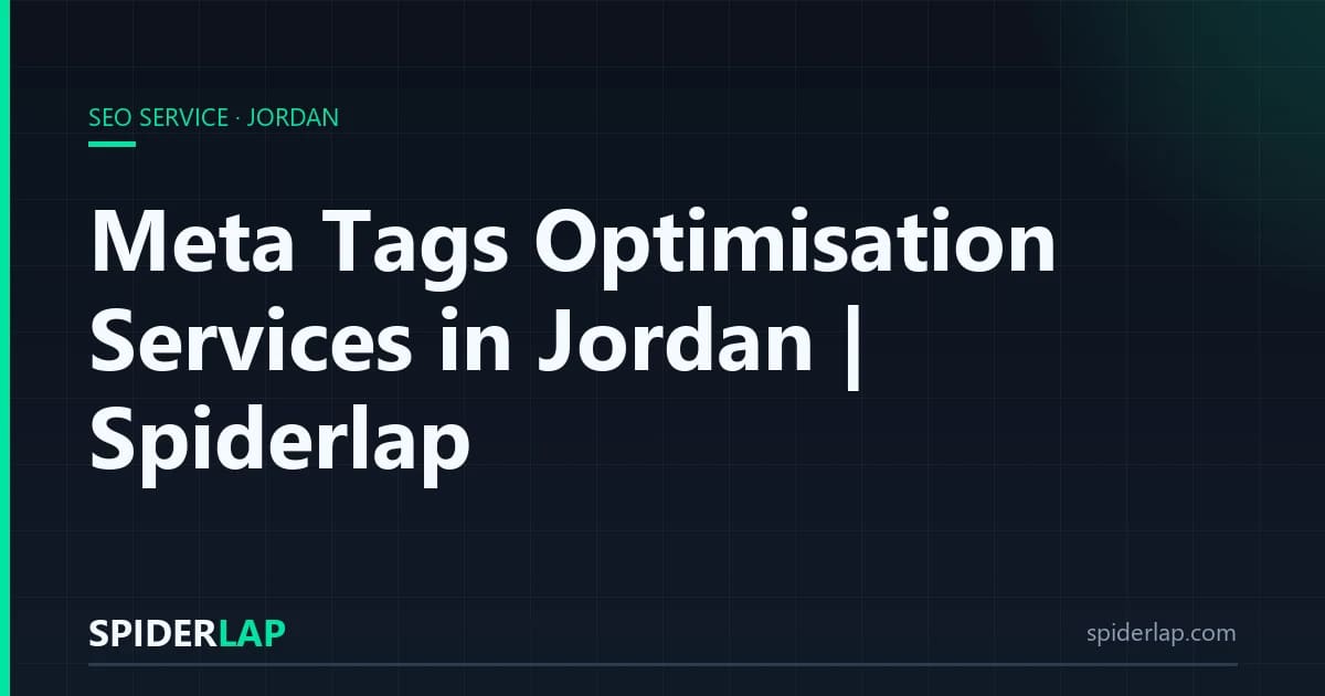 Meta Tags Optimisation Services in Jordan | Spiderlap