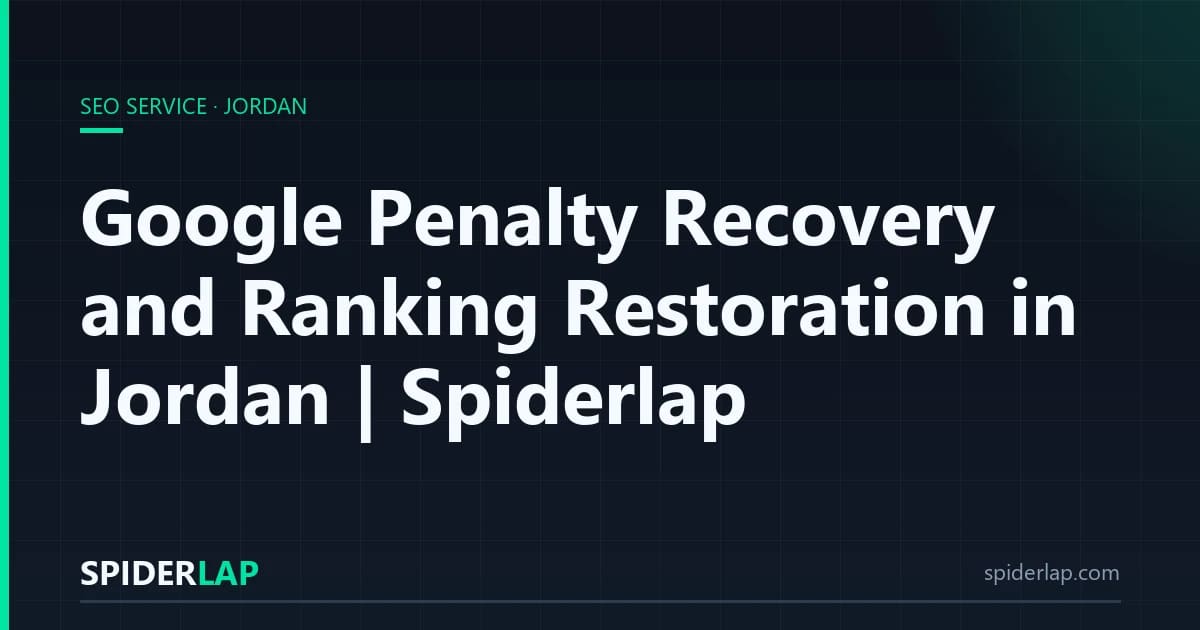 Google Penalty Recovery and Ranking Restoration in Jordan | Spiderlap