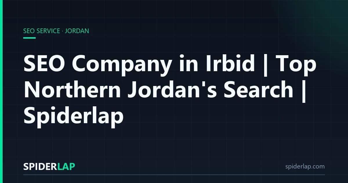 SEO Company in Irbid | Top Northern Jordan's Search | Spiderlap