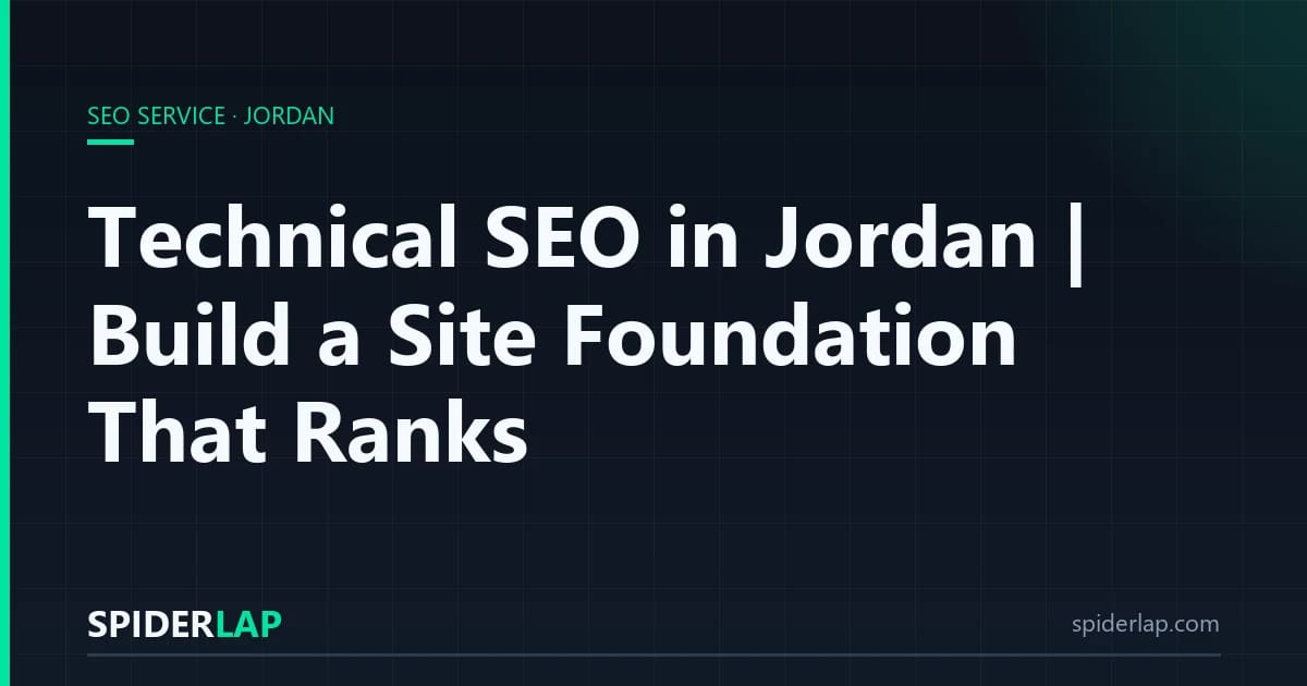 Technical SEO in Jordan | Build a Site Foundation That Ranks