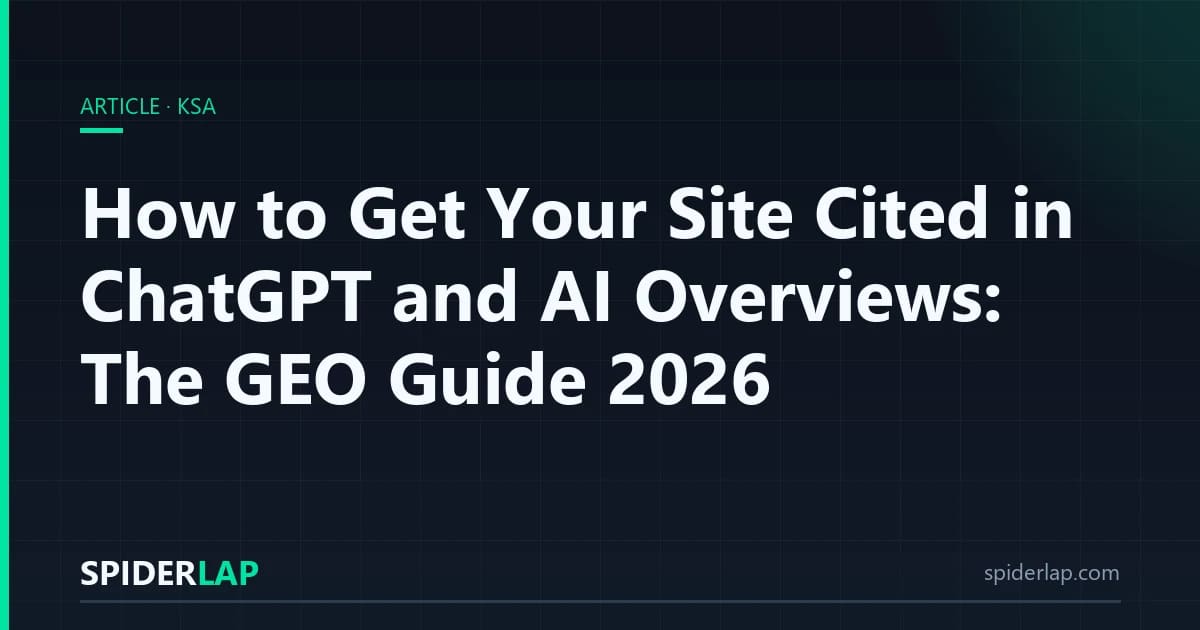 How to Get Your Site Cited in ChatGPT and AI Overviews: The GEO Guide 2026