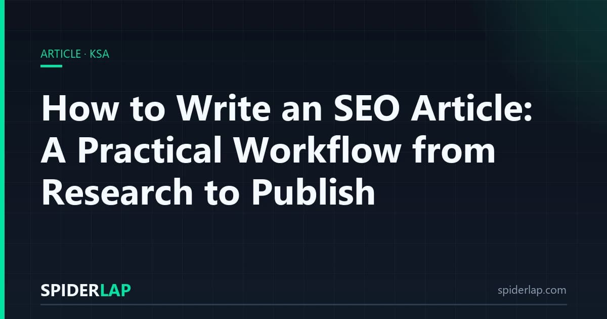 How to Write an SEO Article: A Practical Workflow from Research to Publish