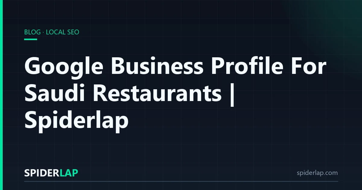 Google Business Profile For Saudi Restaurants | Spiderlap