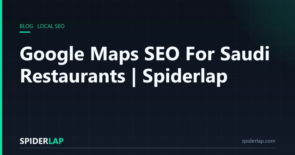 Google Maps SEO For Saudi Restaurants | Spiderlap