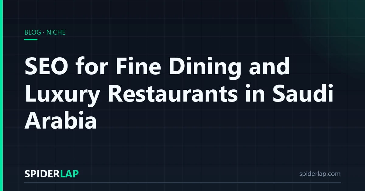 SEO for Fine Dining and Luxury Restaurants in Saudi Arabia