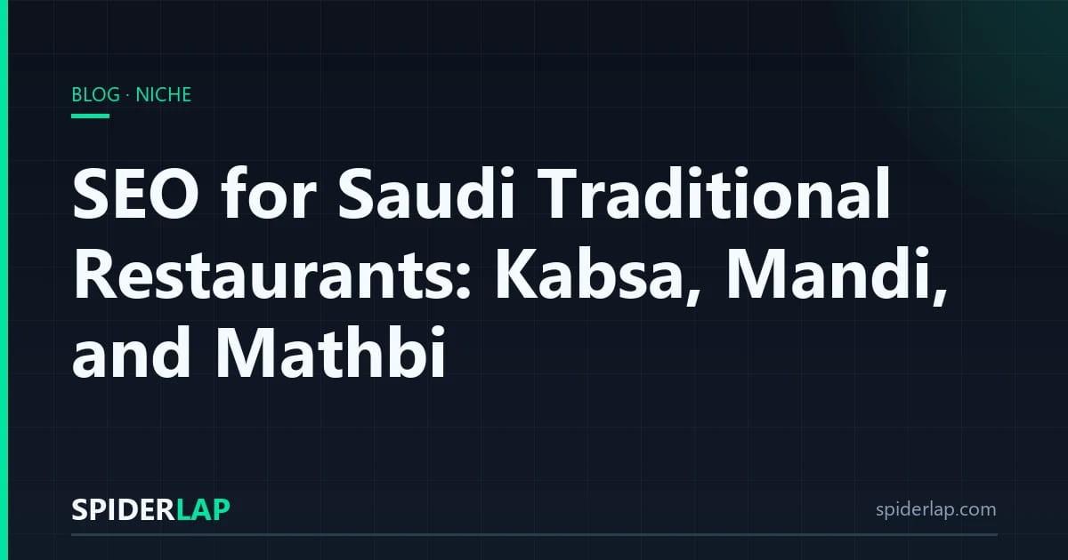 SEO for Saudi Traditional Restaurants: Kabsa, Mandi, and Mathbi
