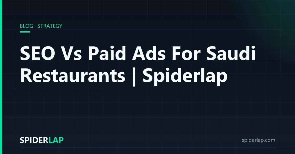 SEO Vs Paid Ads For Saudi Restaurants | Spiderlap