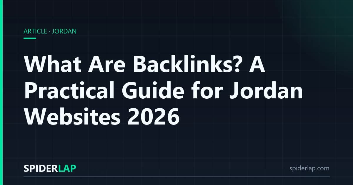 What Are Backlinks? A Practical Guide for Jordan Websites 2026