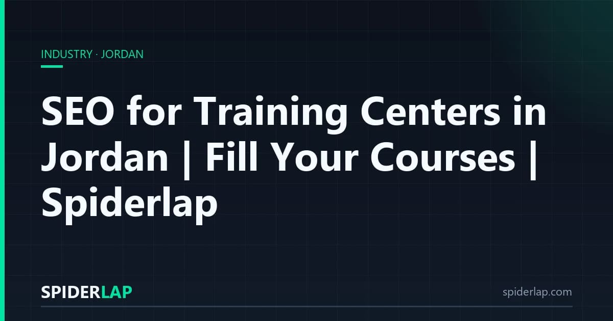 SEO for Training Centers in Jordan | Fill Your Courses | Spiderlap