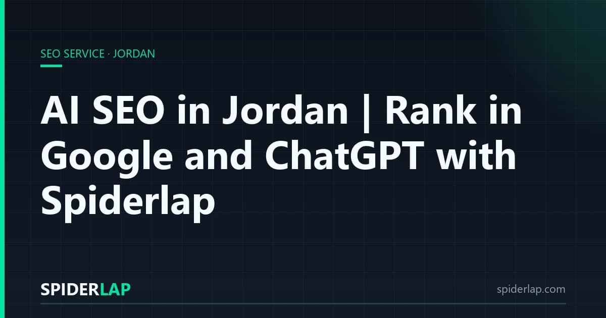 AI SEO in Jordan | Rank in Google and ChatGPT with Spiderlap