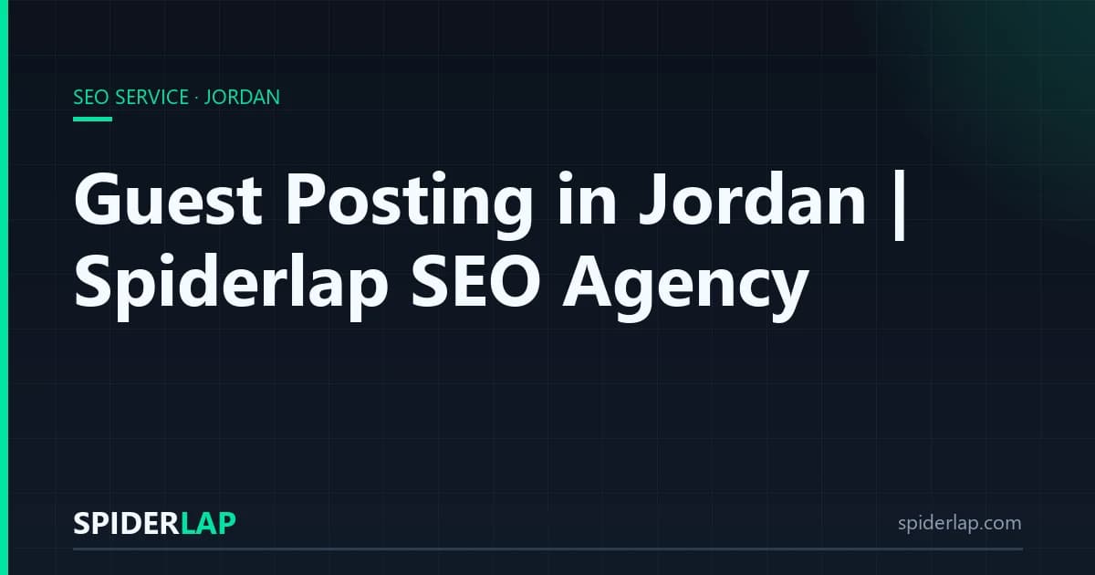 Guest Posting in Jordan | Spiderlap SEO Agency