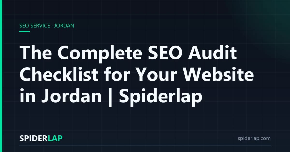 The Complete SEO Audit Checklist for Your Website in Jordan | Spiderlap