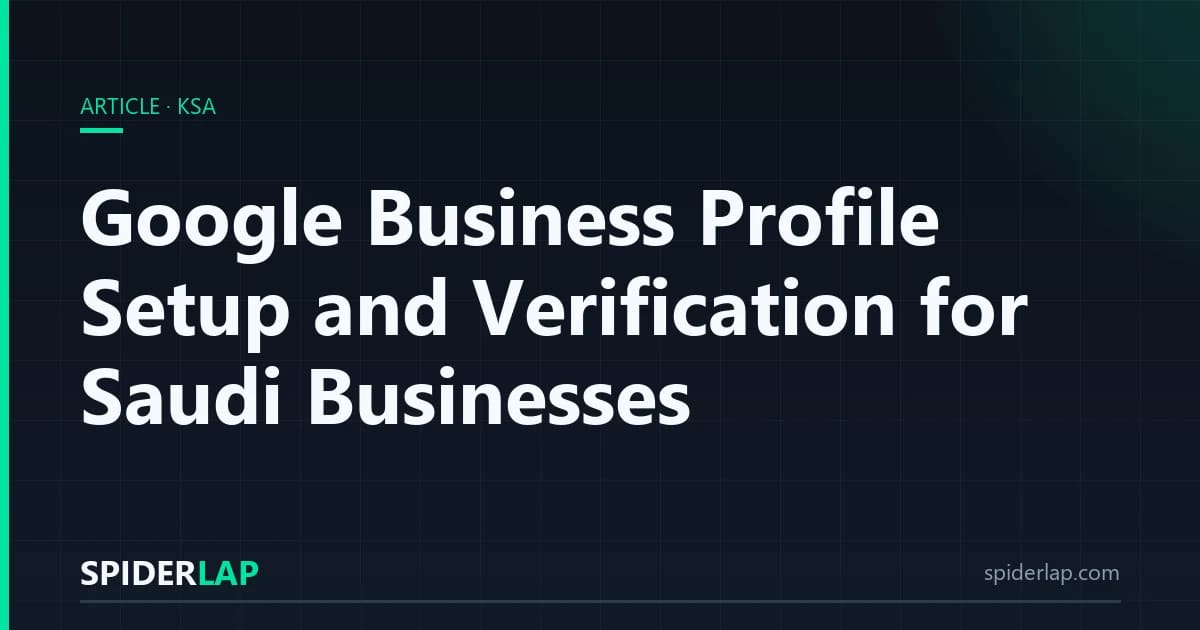 Google Business Profile Setup and Verification for Saudi Businesses
