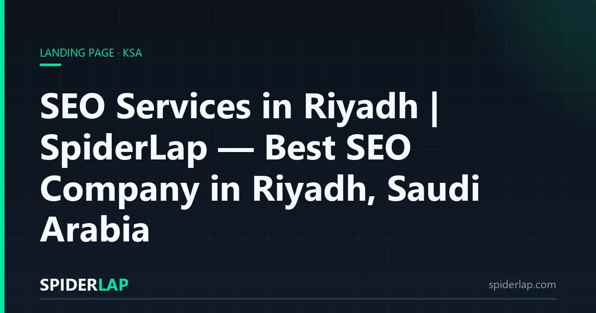 SEO Services in Riyadh | SpiderLap — Best SEO Company in Riyadh, Saudi Arabia