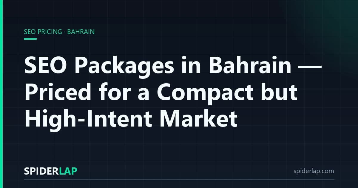 SEO Packages in Bahrain, Priced for a Compact but High-Intent Market