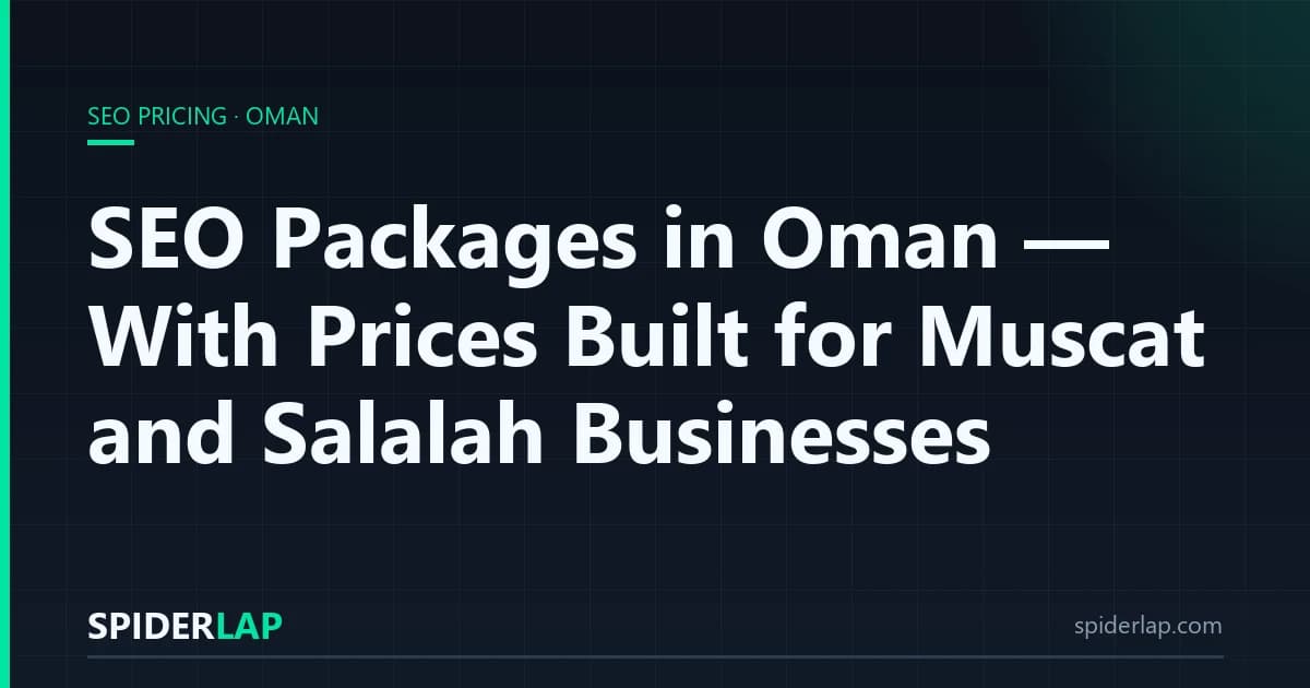 SEO Packages in Oman, With Prices Built for Muscat and Salalah Businesses