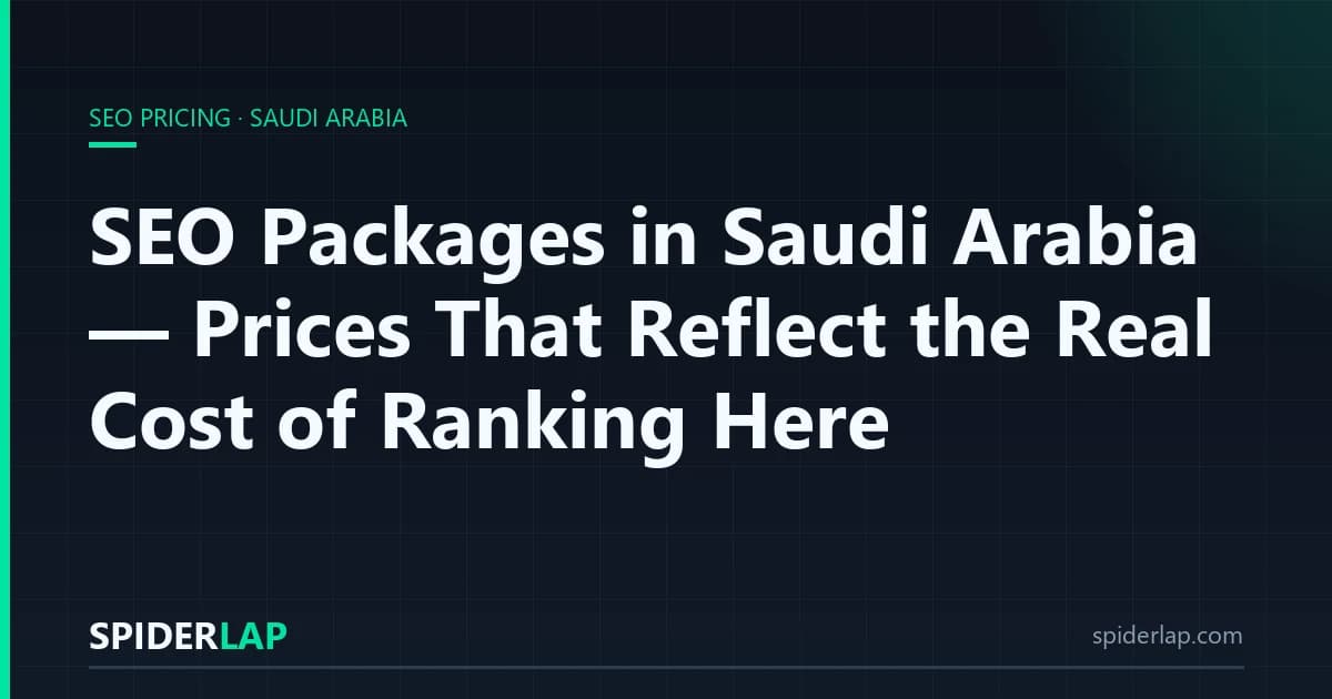 SEO Packages in Saudi Arabia, Prices That Reflect the Real Cost of Ranking Here
